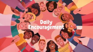 10 Bible Verses for Daily Encouragement